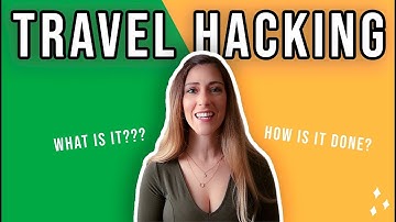 WHAT IS TRAVEL HACKING AND HOW IS IT DONE? (TRAVEL HACKING 101 FOR BEGINNERS)