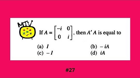 Matrices - How to solve basic Matrices problems - Solved Example #27