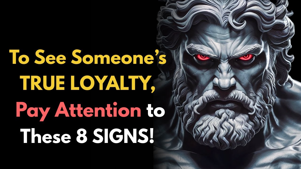 To See Someone’s TRUE LOYALTY, Pay Attention to These 8 SIGNS! | STOIC PHILOSOPHY