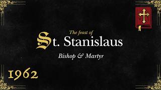 St. Stanislaus | 1962 Missal Propers | May 7, 2026