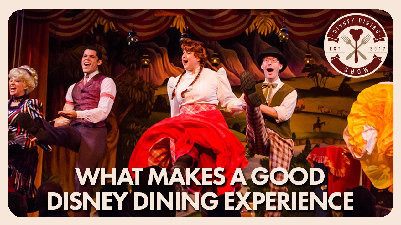 What Makes a Good Disney Dining Experience Disney Dining Show 07/13