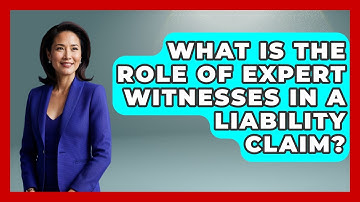 What Is The Role Of Expert Witnesses In A Liability Claim? - Auto Coverage Explained
