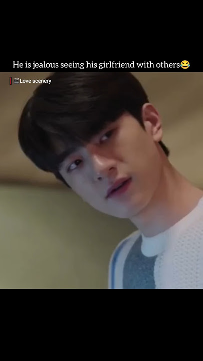 jealousy at it's peak 😜😂|Love scenery Cdrama 🐾|#cdrama #linyi #lovescenery