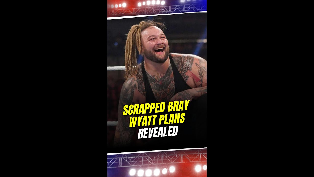 Scrapped Bray Wyatt Plans Revealed—What Could've Been 