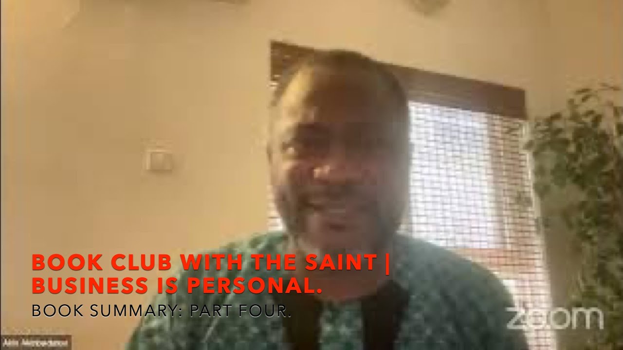 Book Club with The Saint | Business is Personal | Book Summary - Part Four.