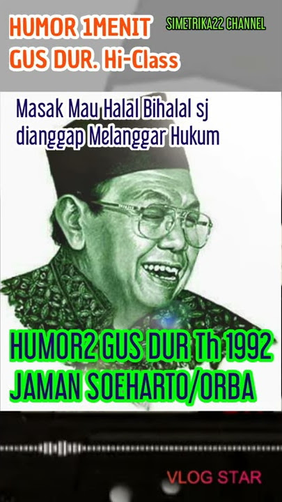 Humor Hi Class, 1 Menit Gus Dur 1992. Masak Halal bihalal saja diawasi?