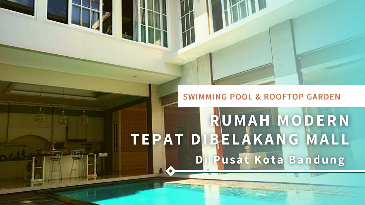 Rumah Mewah Tepat Dibelakang Mall Bandung! Ada Swimming Pool dan Rooftop Gardennya loh!