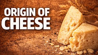 Origin of Cheese: The Forgotten History of How Milk Changed Human Civilization