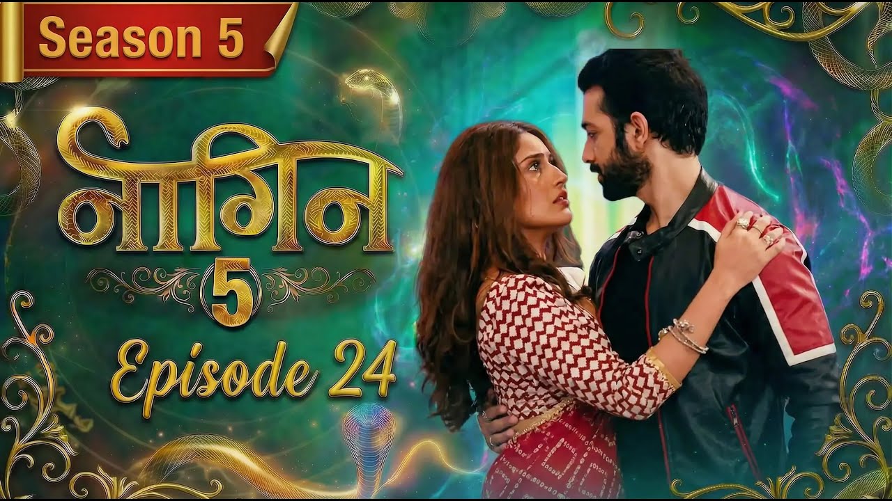 Naagin Drama Serial | Season 5 | EPISODE 24 | Best Drama 2026 