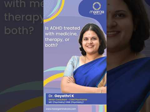 💡 ADHD isn’t one-size-fits-all. | Dr Gayathri K | Maarga Mind Care