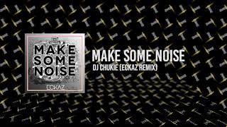 Download lagu DJ Chuckie - Make Some Noise [ Eckaz Remix ] | Hybrid Breaks - Booty - EDM Remix