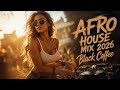 Afro House 2026 | Deep Tribal &amp; Melodic Mix | Black Coffee Inspired Sunset Vibes