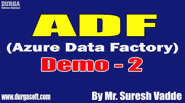 ADF (Azure Data Factory) tutorials || Demo - 2 || by Mr. Suresh Vadde On 17-05-2022 @5PM IST