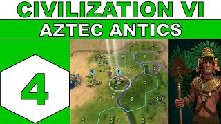 Lets Play Civilization VI - Aztec Antics - Episode 04
