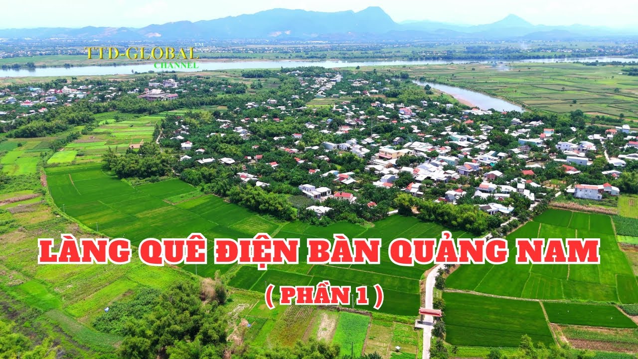 Khám phá Làng Câu Nhi Tx Điện Bàn Quảng Nam (cũ) [ Phần 1 ]