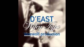 D'East -Wifey Type (June 2013) LoneWolf Prod