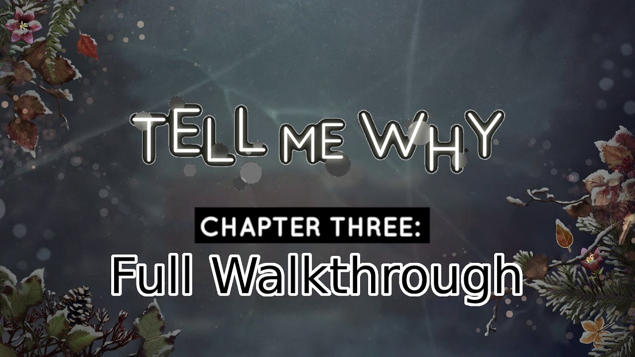 Tell Me Why - EPISODE 3 Gameplay Walkthrough 