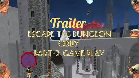 ☠️ Escape The Dungeon Obby Part-2💀📈 gameplay trailer (Roblox)