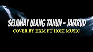 Selamat Ulang Tahun - jamrud (cover hxm feat hoki musik) #akustik #jamrud #selamatulangtahun #hxm