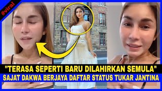 Terasa Seperti Baru Dilahirkan Semula. Sajat Dakwa Berjaya Tukar Status Jantina Kepada Perempuan