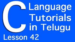 C Language Tutorials in Telugu - Lesson 42