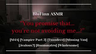 ASMR | Boyfailure Vampire Roommate Misses You But Can't Say it [M4A] [Part 2] [Roommates] [Sweet]