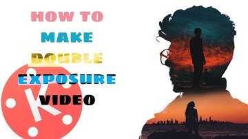 how to make double exposure video. kinemaster tutorial.
