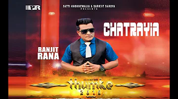 Chatrayia | Ranjit Rana | Thumke 2019 | Satti Khokhewalia | B Boi | Planet Recordz