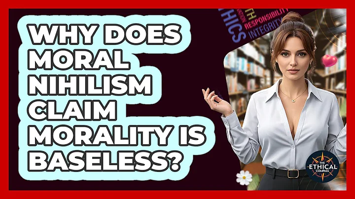 Why Does Moral Nihilism Claim Morality Is Baseless? - The Ethical Compass