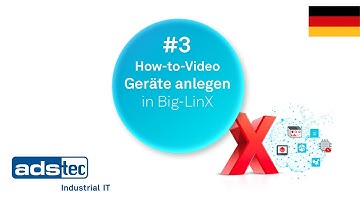 Big-LinX Insights #3 - Geräte anlegen in Big-LinX