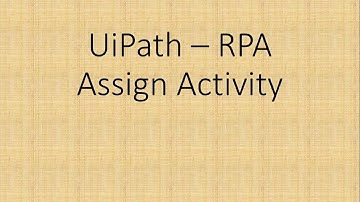 Assign Activity in UiPath