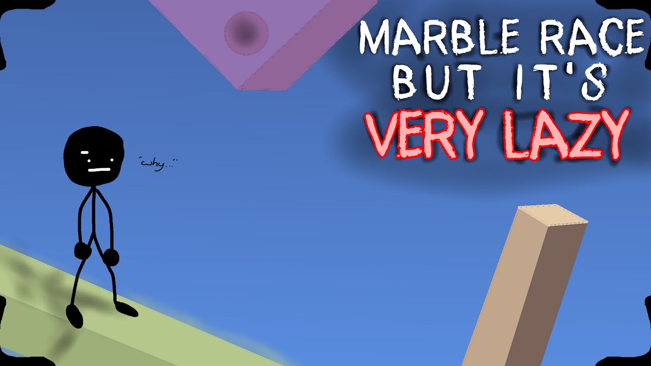 A Marble Race but its VERY Lazy
