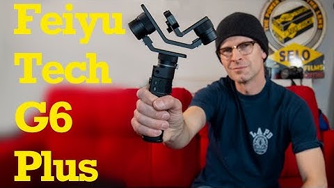 FeiyuTech G6 Plus gimbal review - Can it take a Z6?
