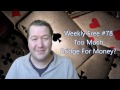 Too Much Money Bridge? - Weekly Free #78 - Expert Bridge Analysis