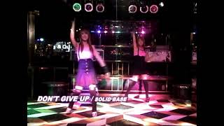 DON'T GIVE UP / SOLID BASE