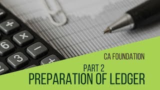 How to prepare Ledger form Journal – CA Foundation Accounting Online Lecture
