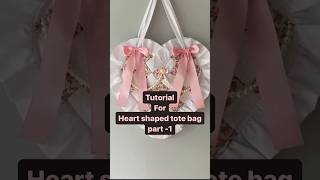Tutorials for heart shaped tote bag #totebag #sewing #tutorial #bag #fashion #coquette #asthetic