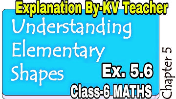 Exercise 5.6 / Understanding Elementary Shapes/ Class-6 Maths NCERT Chapter 5 Explanation KV Teacher