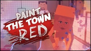 Paint The Town Red Funny Moments | DON'T DROP THE SOAP!