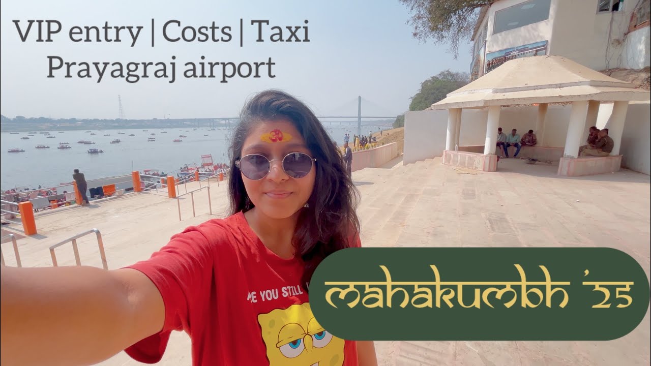 Mahakumbh ‘25 | VIP entry Ph. No. | cab food boat cost | Prayagraj airport review