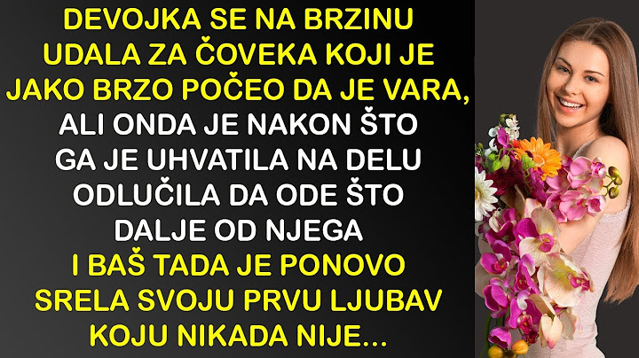 DEVOJKA SE BRZOPLETO UDALA ZA ČOVEKA KOJI JE POČEO DA JE VARA ALI ONDA JE SRELA DEČKA IZ MLADOSTI I