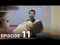 Vendetta Episode 11 English Subtitled Kan Cicekleri 