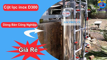 Cột lọc nước inox d300 - bán Công Nghiệp GIÁ RẺ
