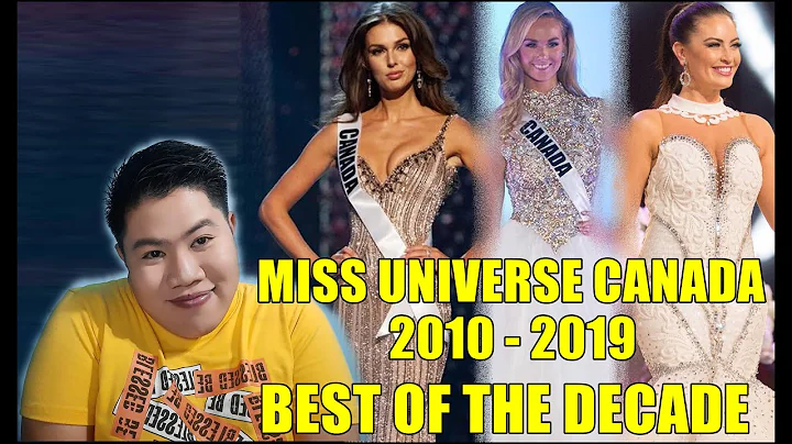 Miss Universe Canada 2010 - 2019 | BEST OF THE DECADE