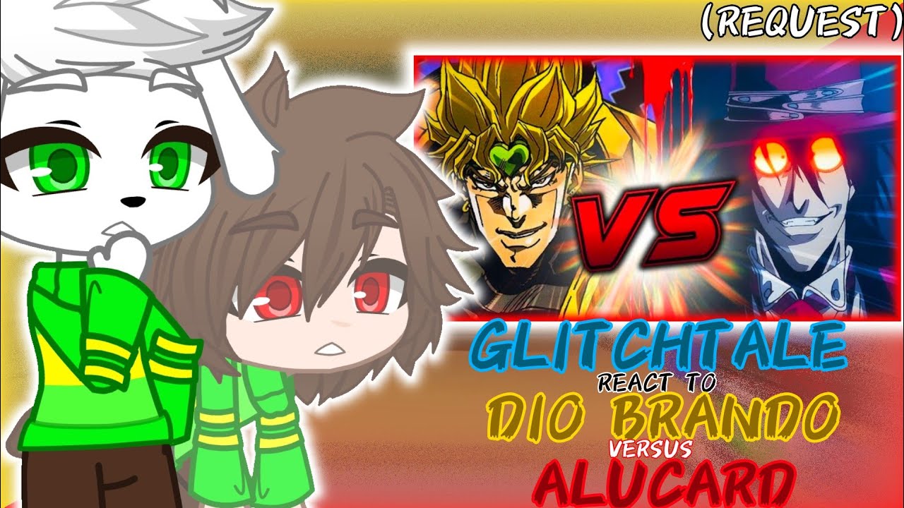 GLITCHTALE REACT TO DIO BRANDO VS ALUCARD (REQUEST)