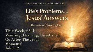 Wanting, Desiring, Unsatisfied … Go After The Jesus Moments