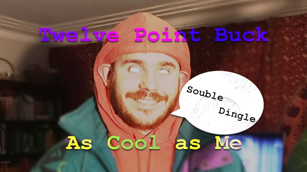 Twelve Point Buck - As Cool as Me