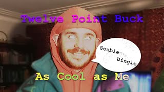 Twelve Point Buck - As Cool as Me