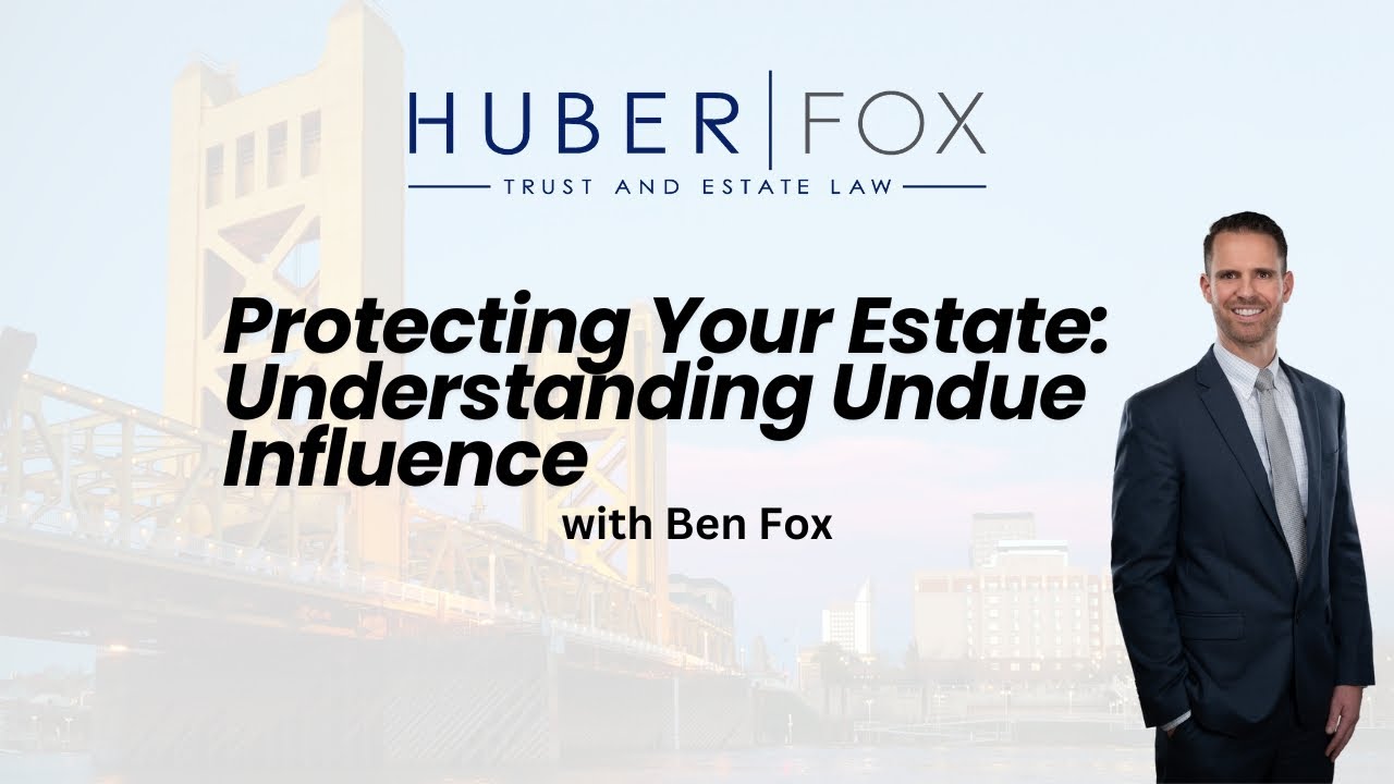 Protecting Your Estate: Understanding Undue Influence