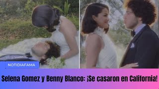 Selena Gomez y Benny Blanco se casan en California: todos los detalles de la boda íntima